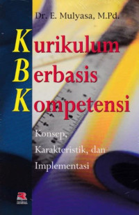 Image of Kurikulum Berbasis Kompetensi Konsep, Karakteristik dan Implementasi