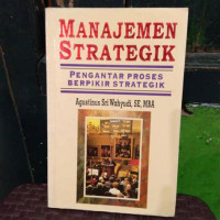 Image of MANAJEMEN STRATEGIK PENGANTAR PROSES BERPIKIR STRATEGIK