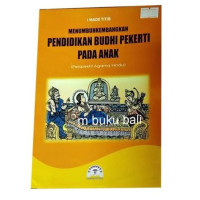 Image of Menumbuhkembangkan Pendidikan Budhi Pekerti  Pada Anak