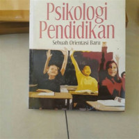 Image of PSIKOLOGI PENDIDIKAN  SEBUAH ORIENTASI BARU
