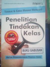 Image of Teknik & Model Membuat Penelitian Tindakan Kelas